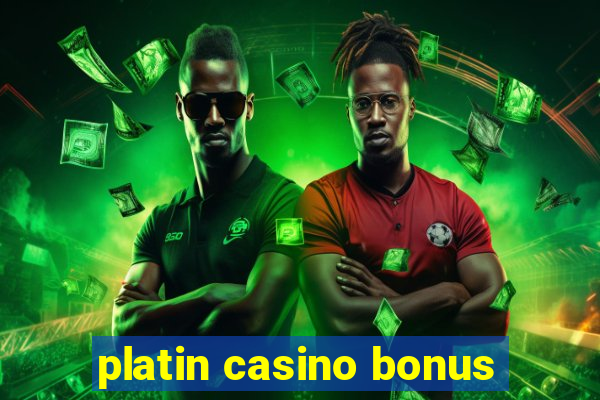 platin casino bonus